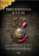 Todo Poderoso: O Filme � 100 Anos de Tim�o